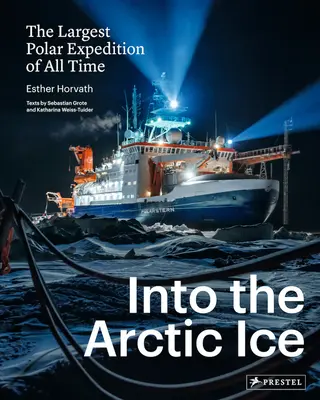 Ins arktische Eis: Die größte Polarexpedition aller Zeiten - Into the Arctic Ice: The Largest Polar Expedition of All Time