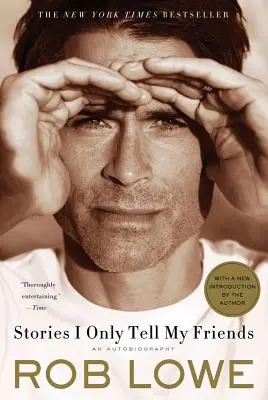 Geschichten, die ich nur meinen Freunden erzähle: Eine Autobiographie - Stories I Only Tell My Friends: An Autobiography