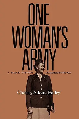 One Woman's Army: Ein schwarzer Offizier erinnert sich an den Wac - One Woman's Army: A Black Officer Remembers the Wac