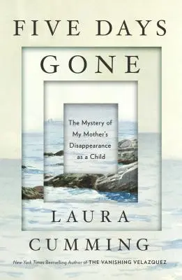 Fünf Tage verschwunden: Das Geheimnis des Verschwindens meiner Mutter als Kind - Five Days Gone: The Mystery of My Mother's Disappearance as a Child