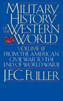 Militärgeschichte der westlichen Welt, Bd. II: Von der Niederlage der spanischen Armada bis zur Schlacht von Waterloo - A Military History of the Western World, Vol. II: From the Defeat of the Spanish Armada to the Battle of Waterloo