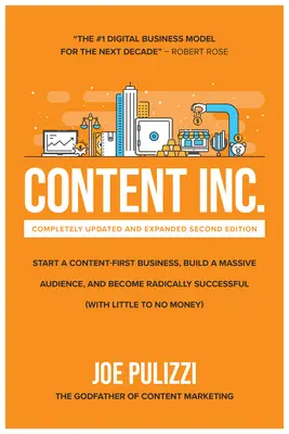 Content Inc. Zweite Auflage: Starten Sie ein Content-First-Business, bauen Sie ein riesiges Publikum auf und werden Sie radikal erfolgreich - Content Inc., Second Edition: Start a Content-First Business, Build a Massive Audience and Become Radically Successful