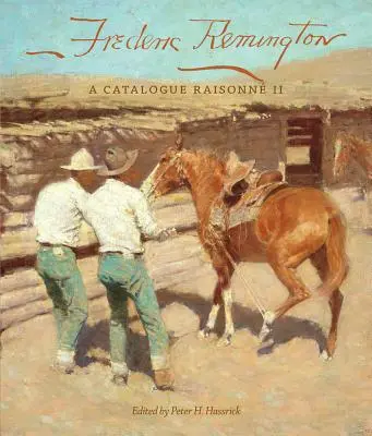 Frederic Remington, 22: Ein Gesamtkatalog II - Frederic Remington, 22: A Catalogue Raisonn II