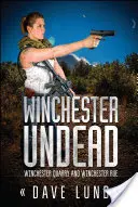 Winchester Undead: Winchester Quarry (Buch drei) und Winchester Rue (Buch vier) - Winchester Undead: Winchester Quarry (Book Three) and Winchester Rue (Book Four)