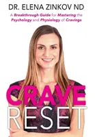 Crave Reset: Ein bahnbrechender Leitfaden zur Beherrschung der Psychologie und Physiologie des Verlangens - Crave Reset: A Breakthrough Guide for Mastering the Psychology and Physiology of Cravings