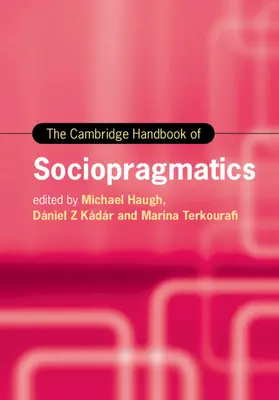 Das Cambridge Handbuch der Soziopragmatik - The Cambridge Handbook of Sociopragmatics