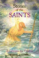 Geschichten der Heiligen: Eine Sammlung für Kinder - Stories of the Saints: A Collection for Children