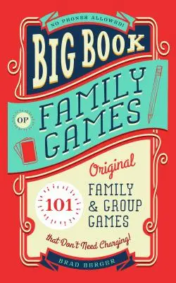 Big Book of Family Games: 101 originelle Familien- und Gruppenspiele, die nicht aufgeladen werden müssen - Big Book of Family Games: 101 Original Family & Group Games That Don't Need Charging