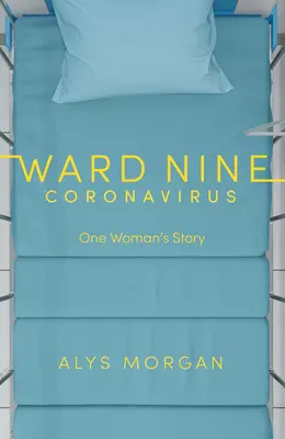 Station Neun: Coronavirus: Die Geschichte einer Frau - Ward Nine: Coronavirus: One Woman's Story