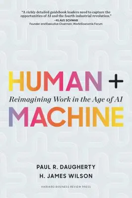 Mensch + Maschine: Eine neue Vorstellung von Arbeit im Zeitalter der KI - Human + Machine: Reimagining Work in the Age of AI