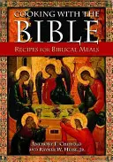 Kochen mit der Bibel: Rezepte für biblische Mahlzeiten - Cooking with the Bible: Recipes for Biblical Meals