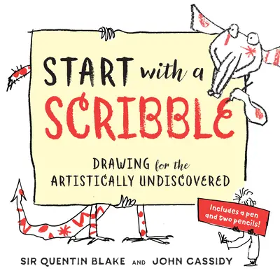 Mit einer Kritzelei beginnen: Quentin Blake's Zeichenbuch für Kinder und Erwachsene - Start with a Scribble: Quentin Blake's How-To-Draw Book for Kids and Adults