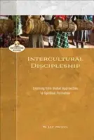 Interkulturelle Jüngerschaft: Von globalen Ansätzen zur geistlichen Bildung lernen - Intercultural Discipleship: Learning from Global Approaches to Spiritual Formation
