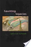Gespenstische Vermächtnisse: Gewaltgeschichten und generationenübergreifende Traumata - Haunting Legacies: Violent Histories and Transgenerational Trauma