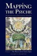 Mapping the Psyche Band 1: Die Planeten und die Tierkreiszeichen - Mapping the Psyche Volume 1: The Planets and the Zodiac Signs