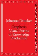 Graphese: Visuelle Formen der Wissensproduktion - Graphesis: Visual Forms of Knowledge Production