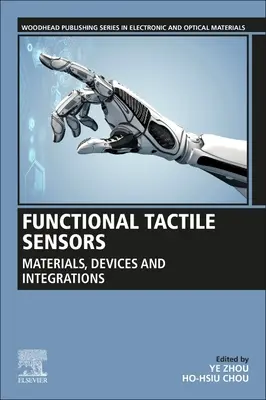 Funktionelle taktile Sensoren: Materialien, Bauelemente und Integration - Functional Tactile Sensors: Materials, Devices and Integrations