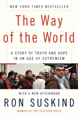 Der Weg der Welt: Eine Geschichte von Wahrheit und Hoffnung in einem Zeitalter des Extremismus - The Way of the World: A Story of Truth and Hope in an Age of Extremism