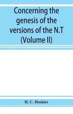 Zur Entstehung der Fassungen des N.T.; Bemerkungen, die sich aus dem Studium von P. und den damit zusammenhängenden Fragen zu den Evangelien ergeben - Concerning the genesis of the versions of the N.T.; remarks suggested by the study of P and the allied questions as regards the Gospels