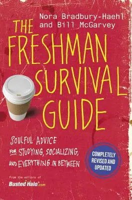 Der Überlebensführer für Studienanfänger: Seelenvolle Ratschläge für Studium, soziale Kontakte und alles dazwischen - The Freshman Survival Guide: Soulful Advice for Studying, Socializing, and Everything in Between