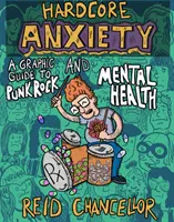 Hardcore Ängste: Ein grafischer Leitfaden zu Punkrock und psychischer Gesundheit - Hardcore Anxiety: A Graphic Guide to Punk Rock and Mental Health