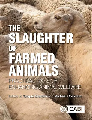Das Schlachten von Nutztieren: Praktische Wege zur Verbesserung des Tierschutzes - The Slaughter of Farmed Animals: Practical Ways of Enhancing Animal Welfare