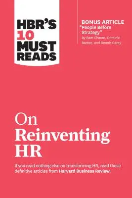 Hbr's 10 Must Reads zur Neuerfindung von HR - Hbr's 10 Must Reads on Reinventing HR