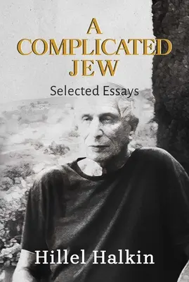 Ein komplizierter Jude: Ausgewählte Essays - A Complicated Jew: Selected Essays