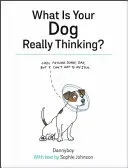 Was denkt Ihr Hund wirklich? - What Is Your Dog Really Thinking?