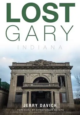 Das verlorene Gary, Indiana - Lost Gary, Indiana