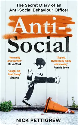 Anti-Soziales: Das geheime Tagebuch eines Anti-Sozialverhaltens-Beamten - Anti-Social: The Secret Diary of an Anti-Social Behaviour Officer