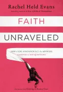 Der Glaube enträtselt: Wie ein Mädchen, das alle Antworten kannte, lernte, Fragen zu stellen - Faith Unraveled: How a Girl Who Knew All the Answers Learned to Ask Questions