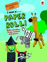 Ich war eine Papierrolle - Recycelte Kunst - I Was A Paper Roll - Recycled Art