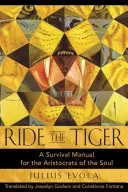 Reite den Tiger: Ein Überlebenshandbuch für die Aristokraten der Seele - Ride the Tiger: A Survival Manual for the Aristocrats of the Soul