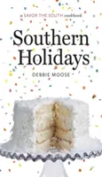 Südliche Feiertage: Ein Savor the South-Kochbuch - Southern Holidays: A Savor the South Cookbook