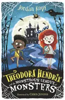 Theodora Hendrix und die monströse Liga der Ungeheuer / Theodora Hendrix and the Monstrous League of Monsters - Theodora Hendrix and the Monstrous League of Monsters