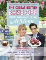 Great British Bake Off - Perfekte Kuchen und Torten für zu Hause - Great British Bake Off - Perfect Cakes & Bakes To Make At Home