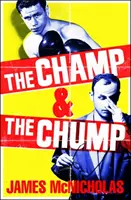 Champ & The Chump - Eine herzerwärmende, urkomische wahre Geschichte über Kampf und Familie - Champ & The Chump - A heart-warming, hilarious true story about fighting and family