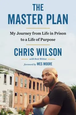 Der Masterplan: Meine Reise vom Leben im Gefängnis zu einem Leben mit Sinn - The Master Plan: My Journey from Life in Prison to a Life of Purpose