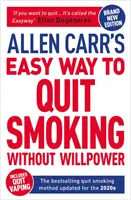 Allen Carr's Easy Way to Quit Smoking Without Willpower - Inklusive Quit Vaping - Die meistverkaufte Raucherentwöhnungsmethode, aktualisiert für die 2020er Jahre - Allen Carr's Easy Way to Quit Smoking Without Willpower - Includes Quit Vaping - The Best-selling Quit Smoking Method Updated for the 2020s