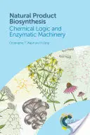 Biosynthese von Naturstoffen: Chemische Logik und enzymatische Maschinerie - Natural Product Biosynthesis: Chemical Logic and Enzymatic Machinery