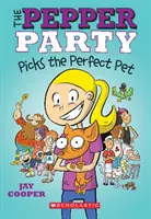 Die Pepper Party sucht das perfekte Haustier (Die Pepper Party #1), 1 - The Pepper Party Picks the Perfect Pet (the Pepper Party #1), 1