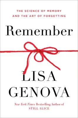 Erinnern: Die Wissenschaft des Gedächtnisses und die Kunst des Vergessens - Remember: The Science of Memory and the Art of Forgetting