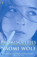 Promiskuität - Eine Geschichte des weiblichen Begehrens mit eigener Meinung - Promiscuities - An Opinionated History of Female Desire