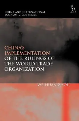 Chinas Umsetzung der Beschlüsse der Welthandelsorganisation - China's Implementation of the Rulings of the World Trade Organization