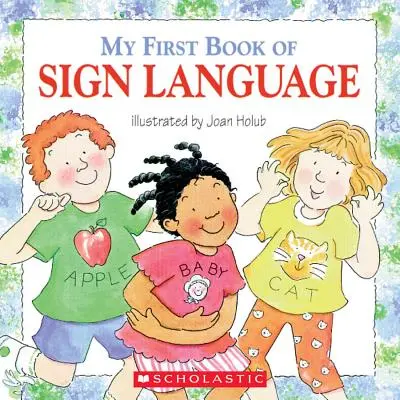 Mein erstes Buch der Gebärdensprache - My First Book of Sign Language