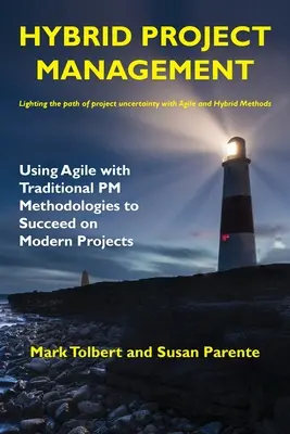 Hybrides Projektmanagement: Mit agilen und traditionellen PM-Methoden zum Erfolg in modernen Projekten - Hybrid Project Management: Using Agile with Traditional PM Methodologies to Succeed on Modern Projects