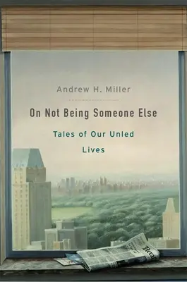 Nicht jemand anderes sein: Geschichten aus unserem ungelebten Leben - On Not Being Someone Else: Tales of Our Unled Lives