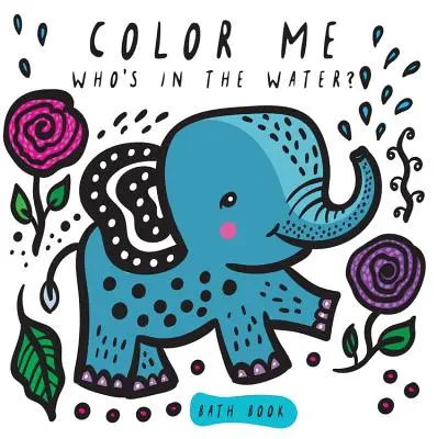 Color Me: Wer ist im Wasser?: Schau mir zu, wie ich die Farbe im Wasser verändere - Color Me: Who's in the Water?: Watch Me Change Colour in Water