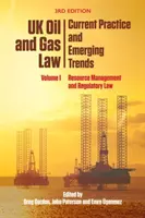 UK Öl- und Gasrecht: Aktuelle Praxis und sich abzeichnende Trends: Band I: Ressourcenmanagement und Regulierungsrecht - UK Oil and Gas Law: Current Practice and Emerging Trends: Volume I: Resource Management and Regulatory Law